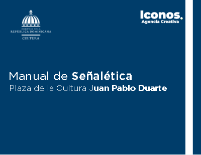 MANUAL DE SEÑALETICA PLAZA DE LA CULTURA JUAN PABLO DUARTE - ICONOS ESTUDIO CREATIVO----