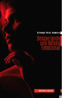 Desgarrando una Odisea Emocional por Silvano Perez